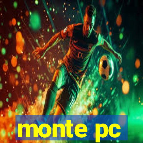 monte pc